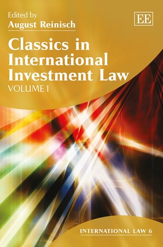 Classics in International Investment Law (International Law series, 6) by August Reinisch
