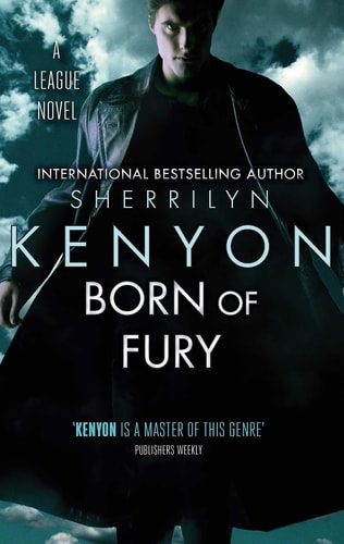 Born of Fury: Number 6 in series (League) by Sherrilyn Kenyon