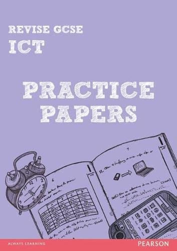 Pearson Revise GCSE ICT Practice Papers by Luke Dunn
