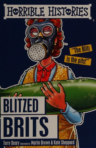 Horrible Histories Blitzed Brits Classic by Terry Deary