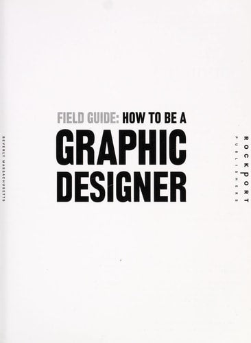 Field Guide: How to be a Graphic Designer by Ana Labudovic, Nenad Vukusic