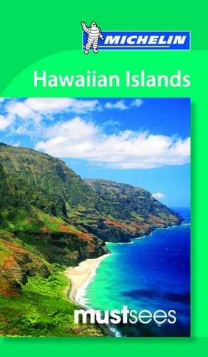 Michelin Must Sees Hawaiian Islands (Must See Guides/Michelin) by Michelin Travel & Lifestyle