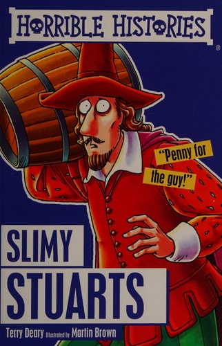 Horrible Histories Slimy Stuarts Classic by TERRY DEARY