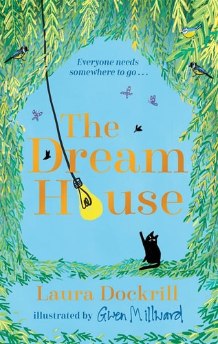 The Dream House by Laura Dockrill, Gwen Millward