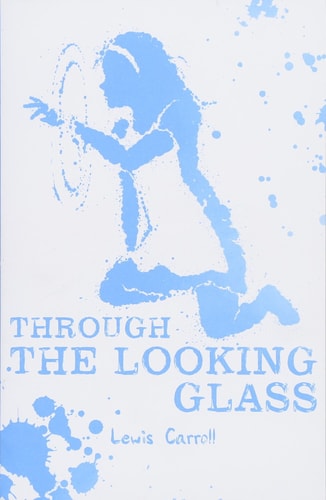 Alice Through the Looking Glass (Scholastic Classics) by Lewis Carroll