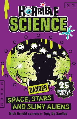 Space, Stars and Slimy Aliens by Nick Arnold
