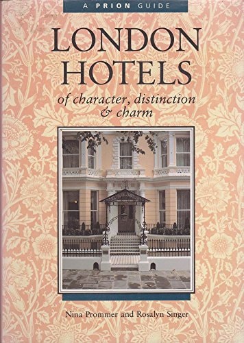 London Hotels of Character, Distinction & Charm by Nina Prommer