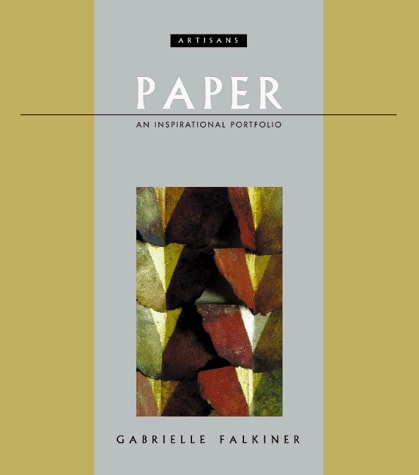 Paper (Artisans) An Inspirational Portfolio by Gabrielle Falkiner