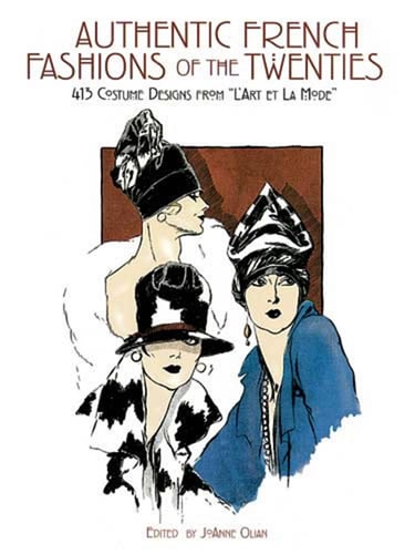 Authentic French Fashions of the Twenties: 413 Costume Designs from 'L'Art Et La Mode' (Dover Fashion and Costumes) by JoAnne Olian