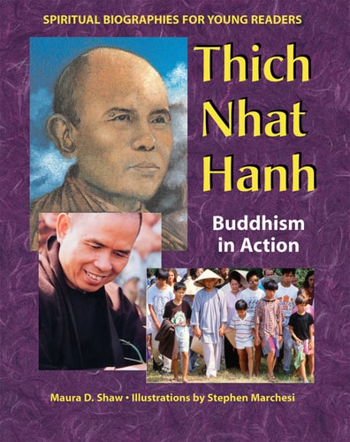 Thich Nhat Hanh: Buddhism in Action (Spiritual Biographies for Young Readers) by Maura D. Shaw