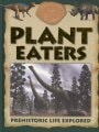 Plant Eaters Prehistoric Life Explored by Broomfield Publishing