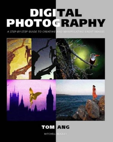 Digital Photography (Mitchell Beazley Photography) by Tom Ang