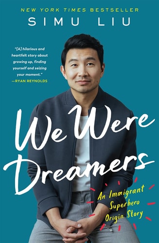 We Were Dreamers An Immigrant Superhero Origin Story by Simu Liu