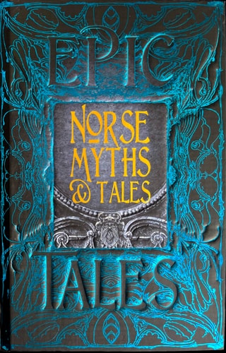 Norse Myths & Tales Epic Tales by Flame Tree Studio (Literature and Science)