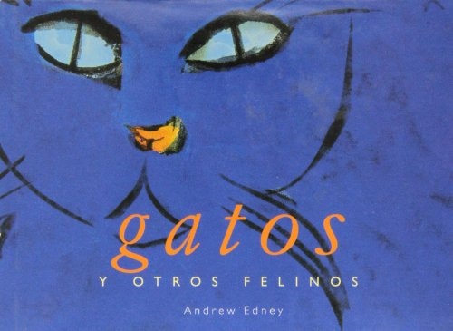 Gatos y Otros Felinos by Andrew Edney