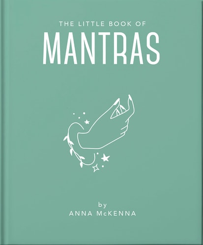 The Little Book of Mantras Invocations for Self-Esteem, Health and Happiness by Orange Hippo