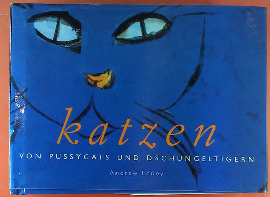 Katzen. Von Pussycats und Dschungeltigern. by Andrew Edney