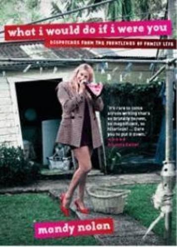 What I Would Do If I Were You by Mandy Nolan