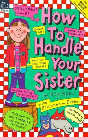 How to Handle Your Sister How to Handle Your Brother by Roy Apps