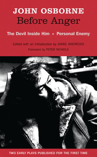 Before Anger - Two Early Plays: The Devil Inside Him & Personal Enemy: Two Early Plays by John Osborne (Oberon Modern Playwrights) by John Osborne