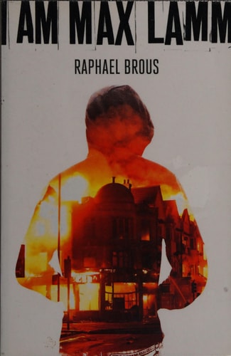 I Am Max Lamm by Raphael Brous