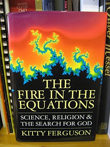 The fire in the equations by Kitty Ferguson