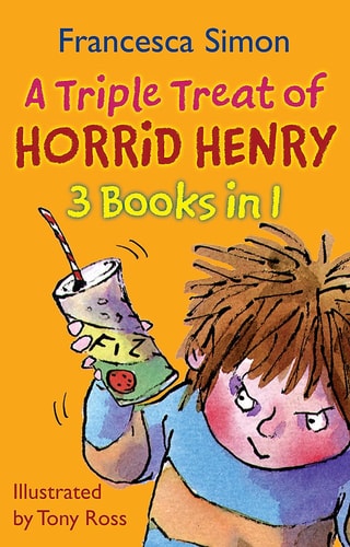 A Triple Treat of Horrid Henry: Mummy's Curse/Revenge/Bogey Babysitter by Francesca Simon