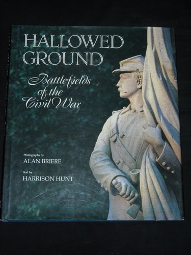 Hallowed Ground: Battlefields of the Civil War by Harrison Hunt