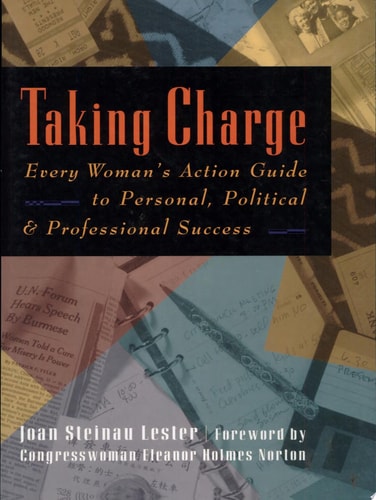 Taking Charge Every Woman's Action Guide to Personal, Political and Professional Success by Joan Steinau Lester