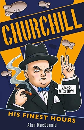 Churchill His Finest Hours by Alan MacDonald