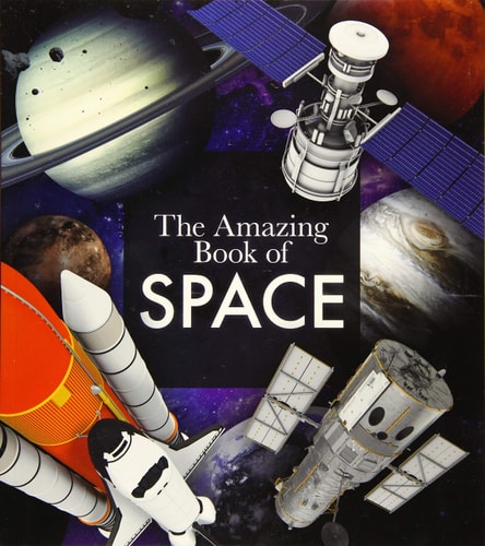 The Amazing Book of Space by Giles Sparrow