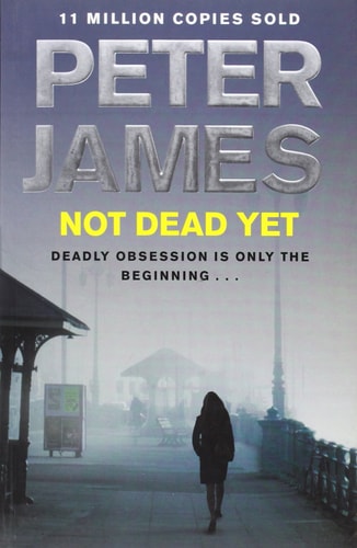 Not Dead Yet by Peter James