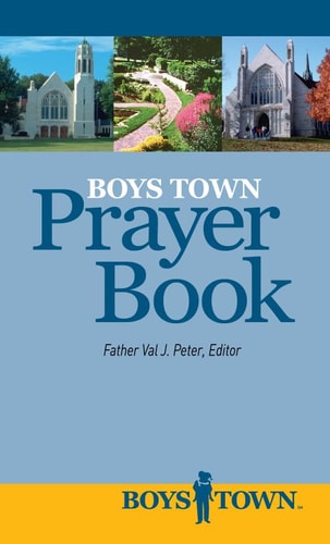 Boys Town Prayer Book Prayers by and for the Boys and Girls of Boys Town by Val J. Peter