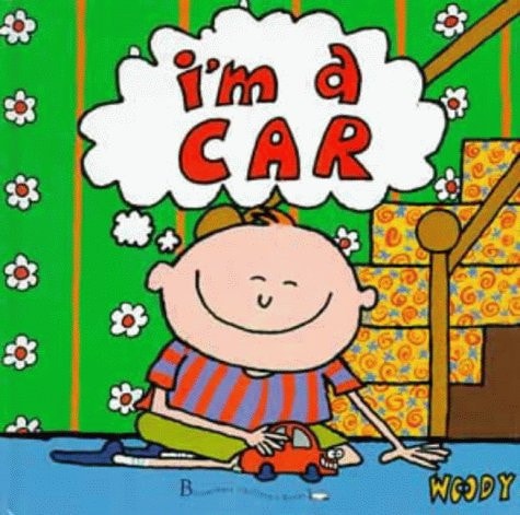 I'm a Car by Woody