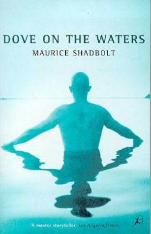 Dove on the Waters by Maurice Shadbolt