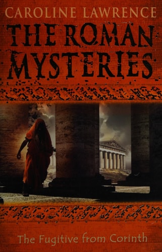 The Fugitive from Corinth (The Roman Mysteries) by Caroline Lawrence