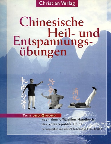 Chinesische Heil- und Entspannungsübungen by Edward G. Chang