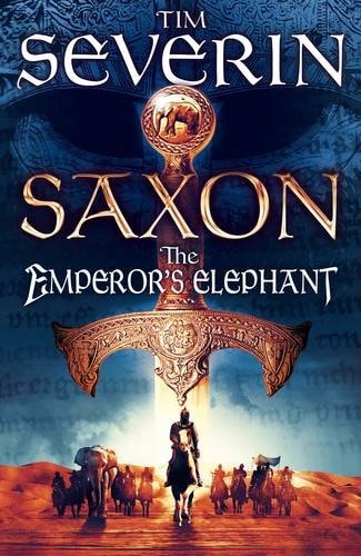 The Emperor's Elephant: Saxon 2 by Tim Severin