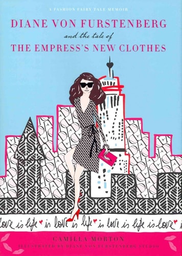 Diane von Furstenberg and the Tale of the Empress's New Clothes by Camilla Morton