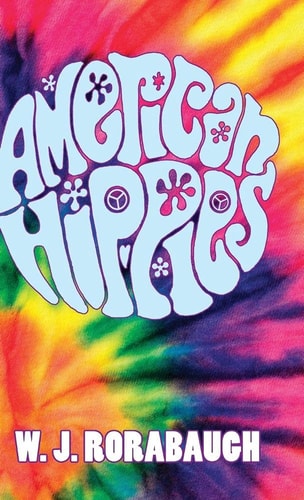 American Hippies (Cambridge Essential Histories) by W. J. Rorabaugh
