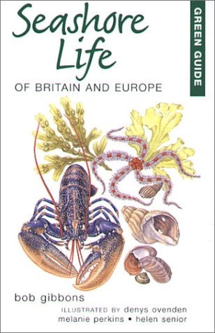Green Guide Seashore Life of Britain and Europe by Bob Gibbons