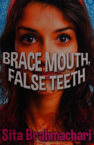 Brace Mouth, False Teeth by Sita Brahmachari