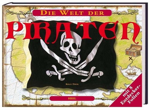 Die Welt der Piraten by Kelly Davis