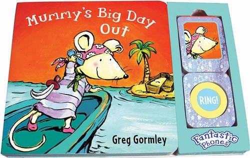 Mummy's Big Day Out: Fantastic Phones by Greg Gormley