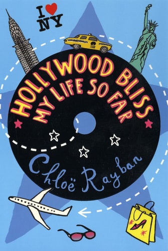 Hollywood Bliss - My Life So Far by Chloe Rayban