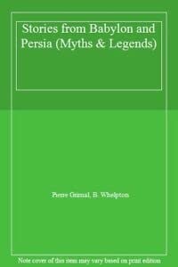 Stories from Babylon and Persia by Pierre Grimal
