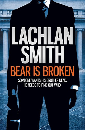 Bear is Broken (Leo Maxwell 1) by Lachlan Smith