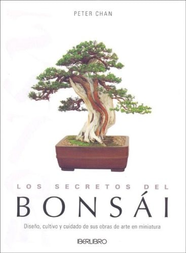 Los Secretos del Bonsai (Spanish Edition) by PETER CHAN