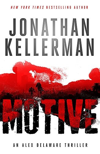 Motive (Alex Delaware series, Book 30): A twisting, unforgettable psychological thriller by Jonathan Kellerman