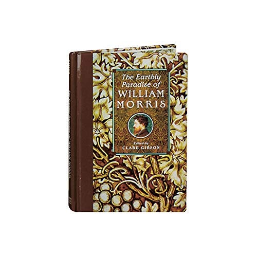 The Earthly Paradise of William Morris by CLARE GIBSON (EDITOR)